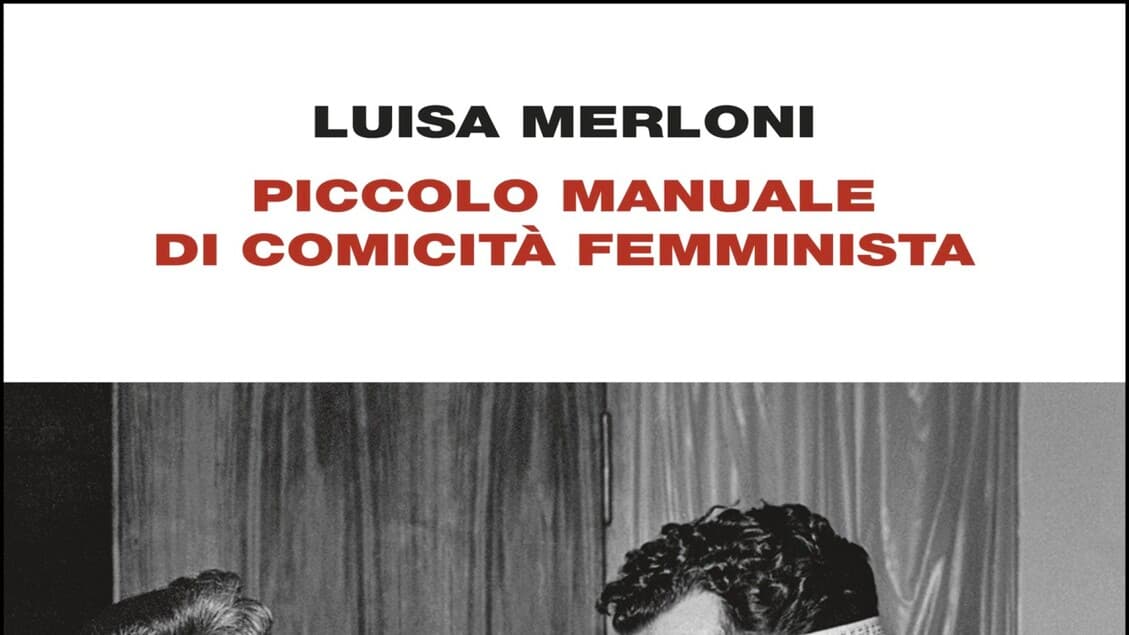 La rivoluzione della comicità femminista secondo Luisa Merloni